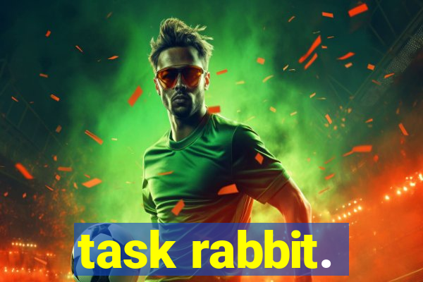 task rabbit.